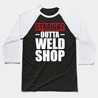 Straight Outta Weld Shop T Shirt For Women Men Baseball T-Shirt